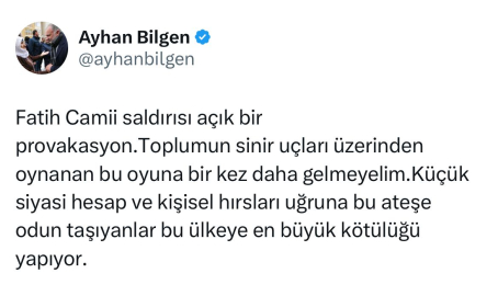Ses Partisi Genel Başkanı Bilgen'den, Fatih'de ki Cami saldırısına tepki! Açık bir provakasyon