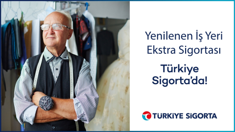 Türkiye Sigorta&#039;nın "İş Yeri Ekstra Sigortası" yenilendi