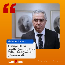 Cumhurbaşkanı Başdanışmanı Mehmet Uçum: Türkiye Halkı çeşitliliğimizin, Türk Milleti birliğimizin güvencesidir