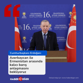 Cumhurbaşkanı Erdoğan: Azerbaycan ile Ermenistan arasında kalıcı barış anlaşmasını bekliyoruz