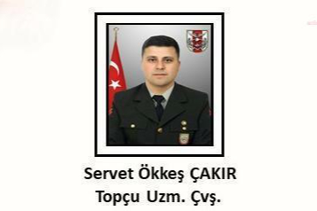 Topçu Uzman Çavuş Servet Ökkeş Çakır Edirne'de şehit oldu