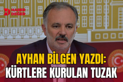 Ayhan Bilgen Yazdı: Kürtlere Kurulan Tuzak