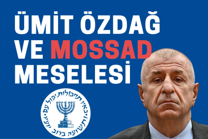 Ümit Özdağ ve Mossad Meselesi