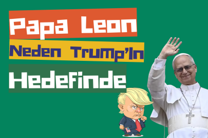 Papa Leo neden Trump’ın hedefinde?