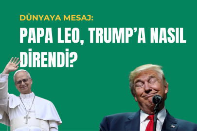 Dünyaya Mesaj: Papa Leo, Trump’a Nasıl Direndi?