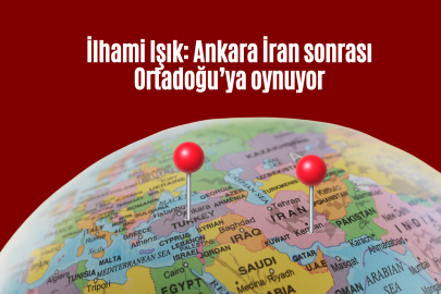 Ankara İran sonrası Ortadoğu’ya oynuyor