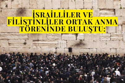 İsrailliler ve Filistinliler Ortak Anma Töreninde Buluştu: