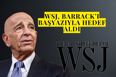 WSJ, Barrack’ı başyazıyla hedef aldı