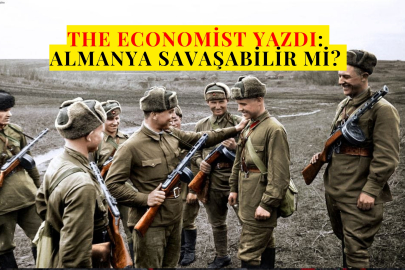 The Economist yazdı: Almanya savaşabilir mi? 