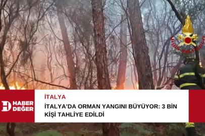 İtalya’da orman yangını büyüyor: 3 bin kişi tahliye edildi