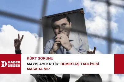 Mayıs Ayı Kritik: Demirtaş Tahliyesi Masada mı?