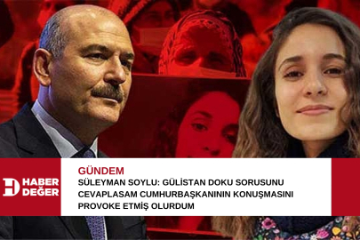 Süleyman Soylu: Gülistan Doku sorusunu cevaplasam Cumhurbaşkanının konuşmasını provoke etmiş olurdum