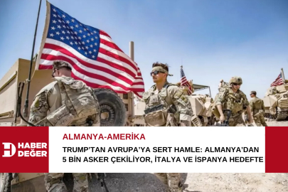 Trump’tan Avrupa’ya sert hamle: Almanya’dan 5 bin asker çekiliyor, İtalya ve İspanya hedefte