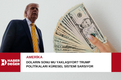 Doların Sonu mu Yaklaşıyor? Trump Politikaları Küresel Sistemi Sarsıyor