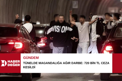 Tünelde magandalığa ağır darbe: 720 bin TL ceza kesildi