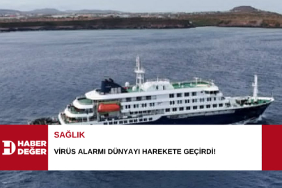 Virüs alarmı dünyayı harekete geçirdi!