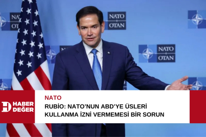 Rubio: NATO’nun ABD’ye üsleri kullanma izni vermemesi bir sorun
