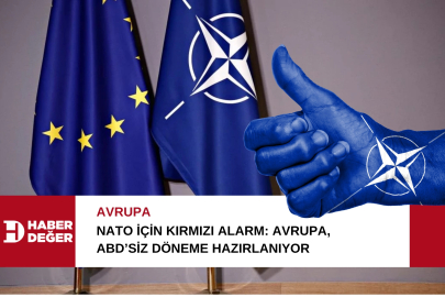 NATO İçin Kırmızı Alarm: Avrupa, ABD’siz Döneme Hazırlanıyor