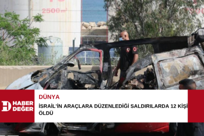 İsrail’in araçlara düzenlediği saldırılarda 12 kişi öldü