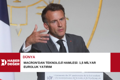 Macron’dan teknoloji hamlesi: 1,5 milyar euroluk yatırım