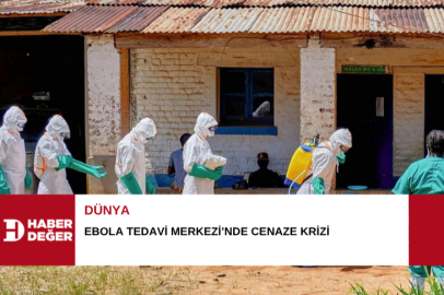 Ebola Tedavi Merkezi’nde cenaze krizi