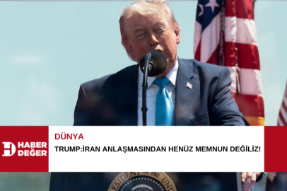 Trump:İran anlaşmasından henüz memnun değiliz!