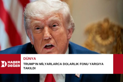 Trump’ın milyarlarca dolarlık fonu yargıya takıldı