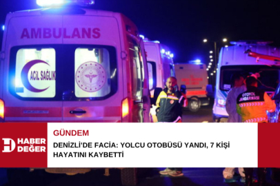Denizli’de facia: Yolcu otobüsü yandı, 7 kişi hayatını kaybetti