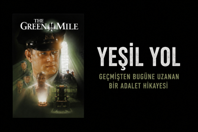 “Yeşil Yol”, geçmişten bugüne uzanan bir adalet hikâyesi!