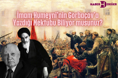 İmam Humeyni’nin Gorbaçov’a Yazdığı Mektubu Biliyor musunuz?